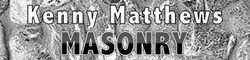 Kenny Matthews Masonry - St. Anthony, Idaho